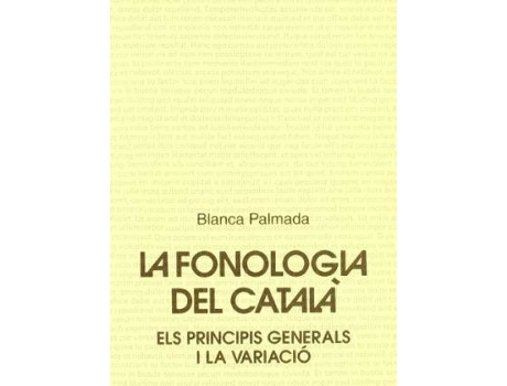 Livro La Fonologia del Catala : Els Principis Generals I La Variacio de Blanca Palmada (Inglês)
