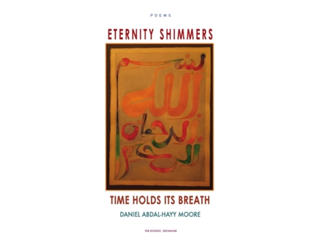 Livro Eternity Shimmers / Time Holds its Breath / Poems Daniel Abdal-Hayy Moore (Inglês)