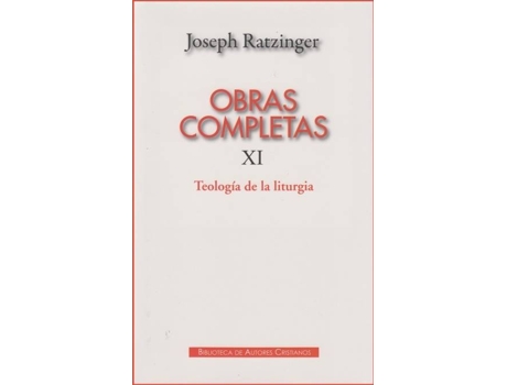 Livro Obras Completas De Joséh Ratzinger.XI: Teología De La Liturgia de Joséh Ratzinger