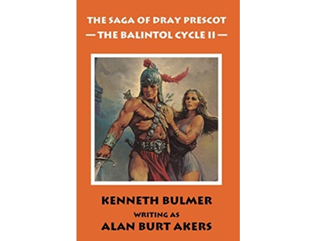 Livro The Balintol Cycle II The fourteenth Dray Prescot omnibus 14 Saga of Dray Prescot Omnibus de Alan Burt Akers (Inglês)