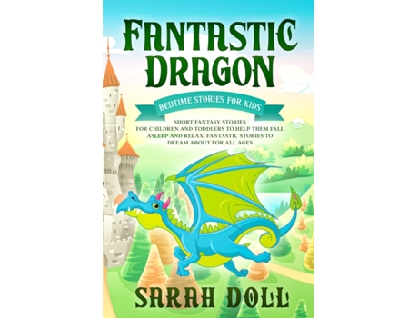 Livro Fantastic Dragon: Bedtime Stories for Kids Sarah Doll (Inglês)