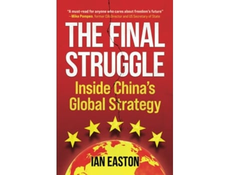 Livro The Final Struggle Inside Chinas Global Strategy de Ian Easton (Inglês)