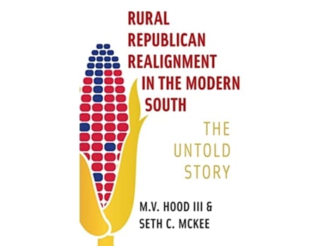 Livro Rural Republican Realignment in the Modern South de Mv Hood Iii e Seth C Mckee (Inglês - Capa Dura)