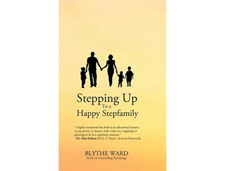 Livro Stepping Up To A Happy Stepfamily De Blythe Ward (inglês - Capa Dura)