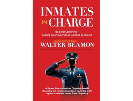 Livro Inmates in Charge Top-Level Leadership-Lacking Vision, Corrupt, amp Couldnt Be Trusted de Walter Beamon (Inglês)