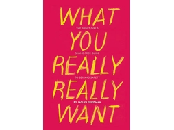 Livro What You Really Really Want de Jaclyn Friedman (Inglês)