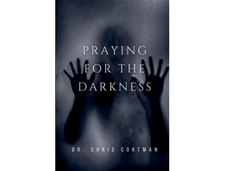 Livro Praying for the Darkness de Dr Chris Cortman (Inglês)