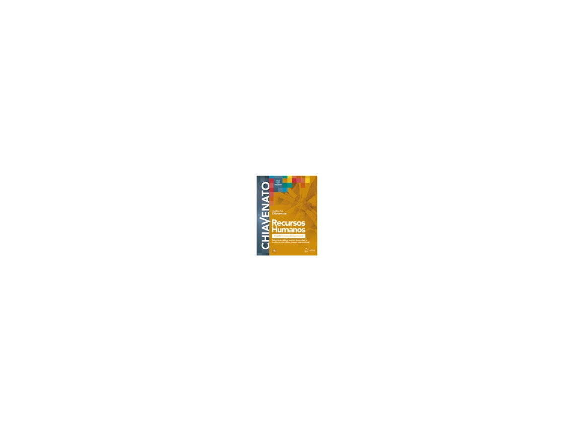 Livro Recursos Humanos O Capital Humano das Organizações 11/20 LS de Chiavenato Idalbero (Português do Brasil)