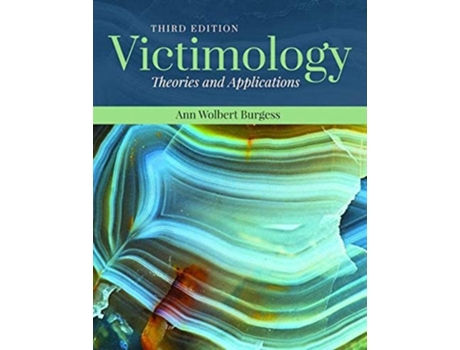 Livro Victimology Theories And Applications de Ann Wolbert Burgess (Inglês)