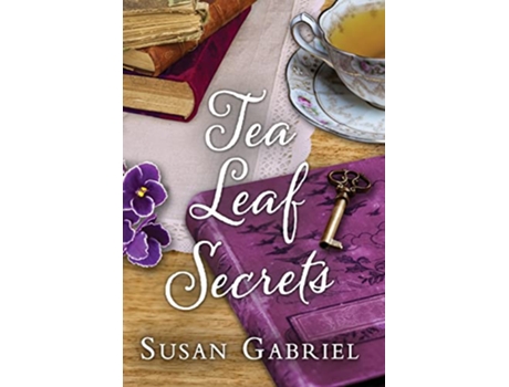 Livro Tea Leaf Secrets Southern Fiction Temple Secrets Series Book 3 de Susan Gabriel (Inglês - Capa Dura)