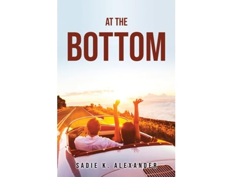 Livro At The Bottom De Sadie K Alexander (inglês)