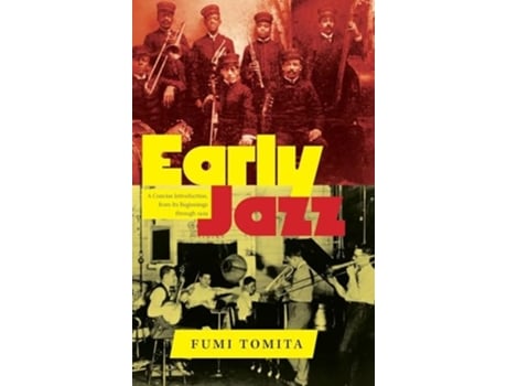 Livro Early Jazz A Concise Introduction, from Its Beginnings through 1929 de Fumi Tomita (Inglês)