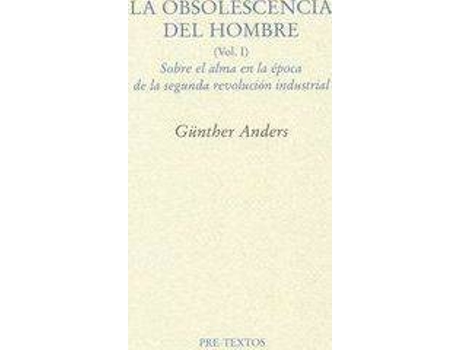 Livro La Obsolescencia Del Hombre I : Sobre El Alma En La Época De La Segunda Revolución Industrial de Günther Anders (Espanhol)