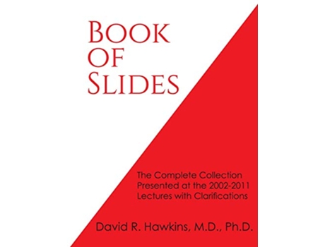 Livro Book of Slides The Complete Collection Presented at the 20022011 Lectures with Clarifications de David R Hawkins (Inglês)
