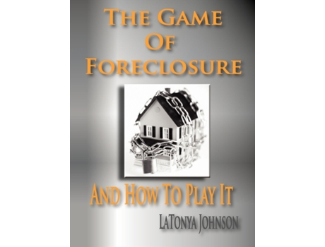 Livro The Game of Foreclosure and How to Play It L. R. Johnson (Inglês)