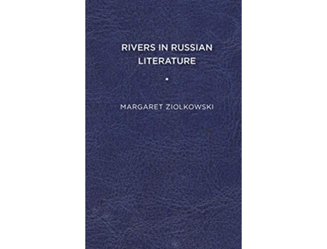 Livro Rivers in Russian Literature de Margaret Ziolkowski (Inglês - Capa Dura)