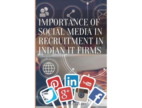 Livro Importance Of Social Media In Recruitment In Indian It Firms De Dr Rajat Bandra (inglês)