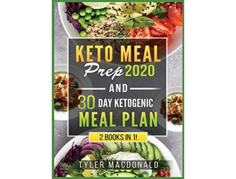 Livro Keto Meal Prep 2020 And 30 Day Ketogenic Meal Plan 2 Books In 1! De Tyler O Macdonald (inglês - Capa Dura)