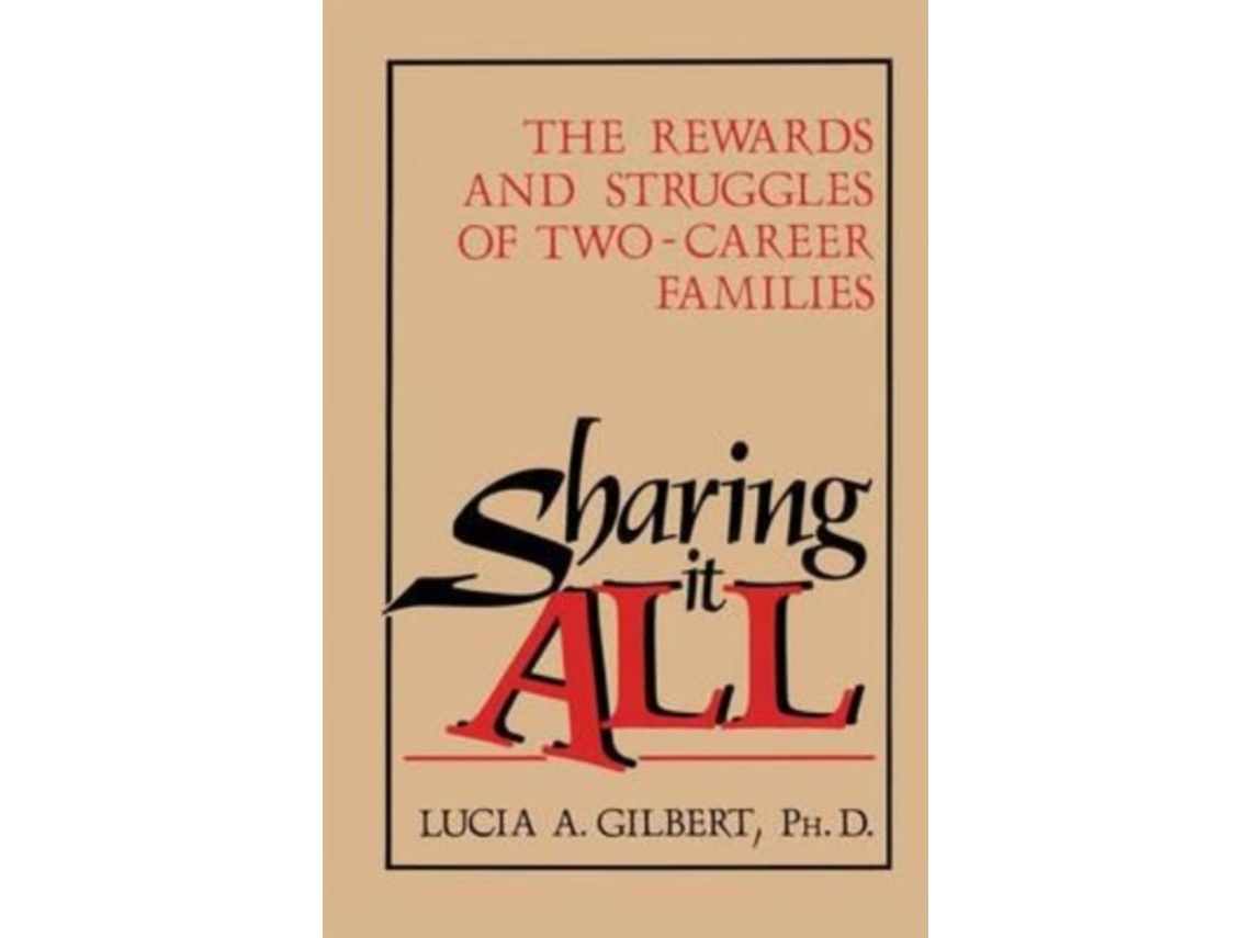 Livro Sharing it all The Rewards and Struggles of Two-Career Families de Lucia Albino Gilbert (Inglês)