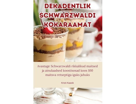 Livro Dekadentlik Schwarzwaldi kokaraamat de Kristi Kaasik (Inglês)