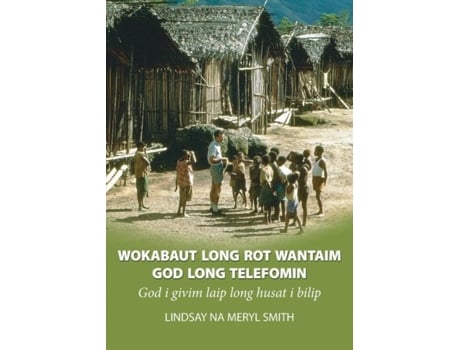Livro Wokabaut Long Rot Wantaim God Long Telefomin God I Givim Laip Long Husat I Bilip De Lindsay M Smith (inglês)