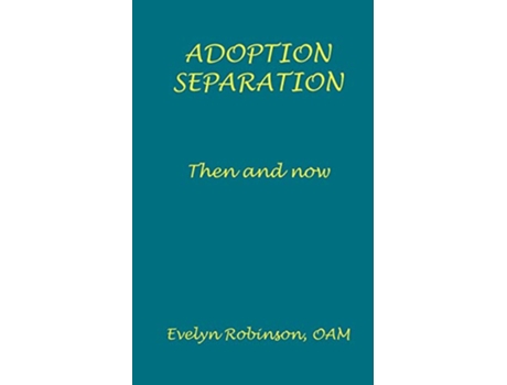 Livro Adoption Separation Then and now de Evelyn Robinson (Inglês)