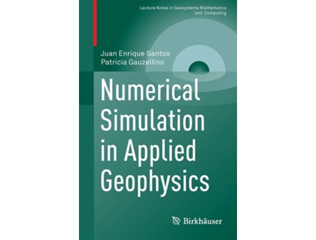 Livro Numerical Simulation In Applied Geophysics De Juan Enrique Santos E Patricia Mercedes Gauzellino (inglês)