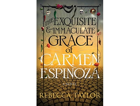 Livro The Exquisite and Immaculate Grace of Carmen Espinoza de Rebecca Taylor (Inglês)