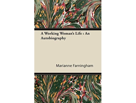Livro A Working Womans Life An Autobiography de Marianne Farningham (Inglês)