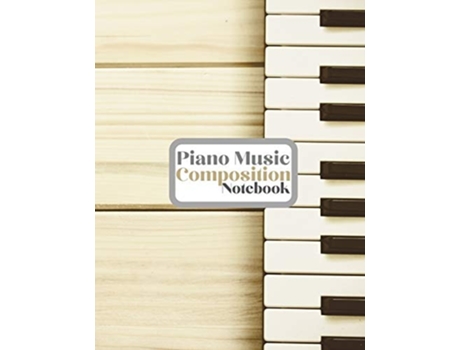 Livro Piano Music Composition Notebook De Iris Lorry Harrlez (inglês)