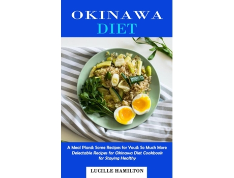 Livro Okinawa Diet A Meal Planamp Some Recipes For Youamp So Much More De Lucille Hamilton (inglês)