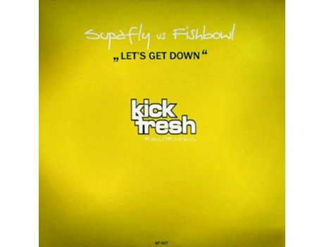 Vinil Lets Get Down Kick Fresh Recordings