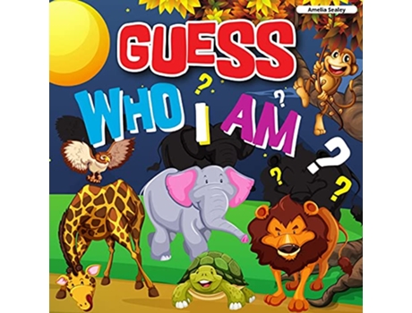 Livro Guess Who I Am A Fun Guessing Game Who Am I Guessing Game de Amelia Sealey (Inglês)