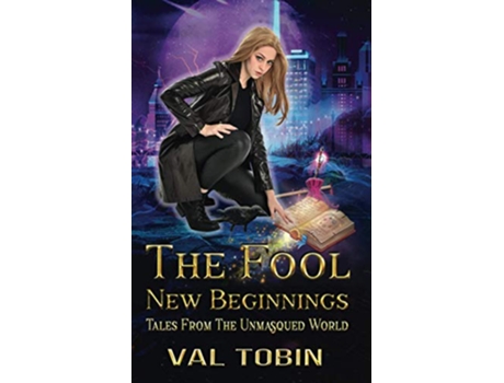 Livro The Fool New Beginnings Tales from the Unmasqued World de Val Tobin (Inglês)