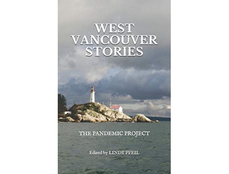 Livro West Vancouver Stories The Pandemic Project Community Stories de Lindy Pfeil Lindy Hughes (Inglês)