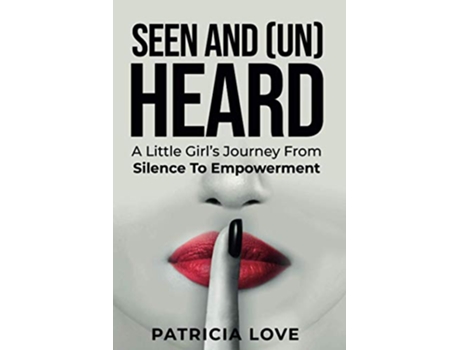 Livro Seen and un Heard de Patricia Love (Inglês)