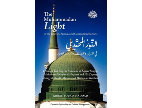Livro The Muhammadan Light in the Quran, Sunna, and Companion Reports de Dr Gibril Fouad Haddad (Inglês)