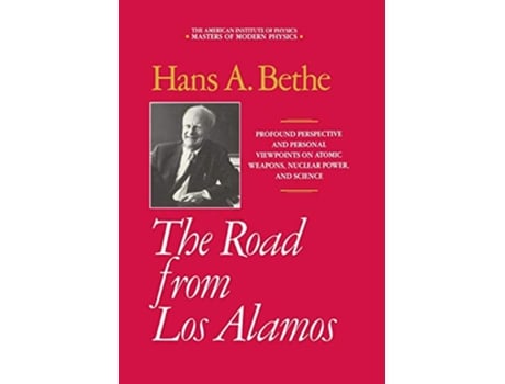 Livro The Road from Los Alamos Collected Essays of Hans A Bethe Masters of Modern Physics de Hans A Bethe (Inglês)