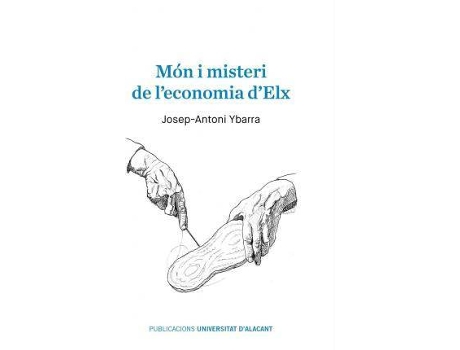 Livro Món i misteri de l'economia d'Elx de Ybarra Pérez, Josep Antoni (Catalão)
