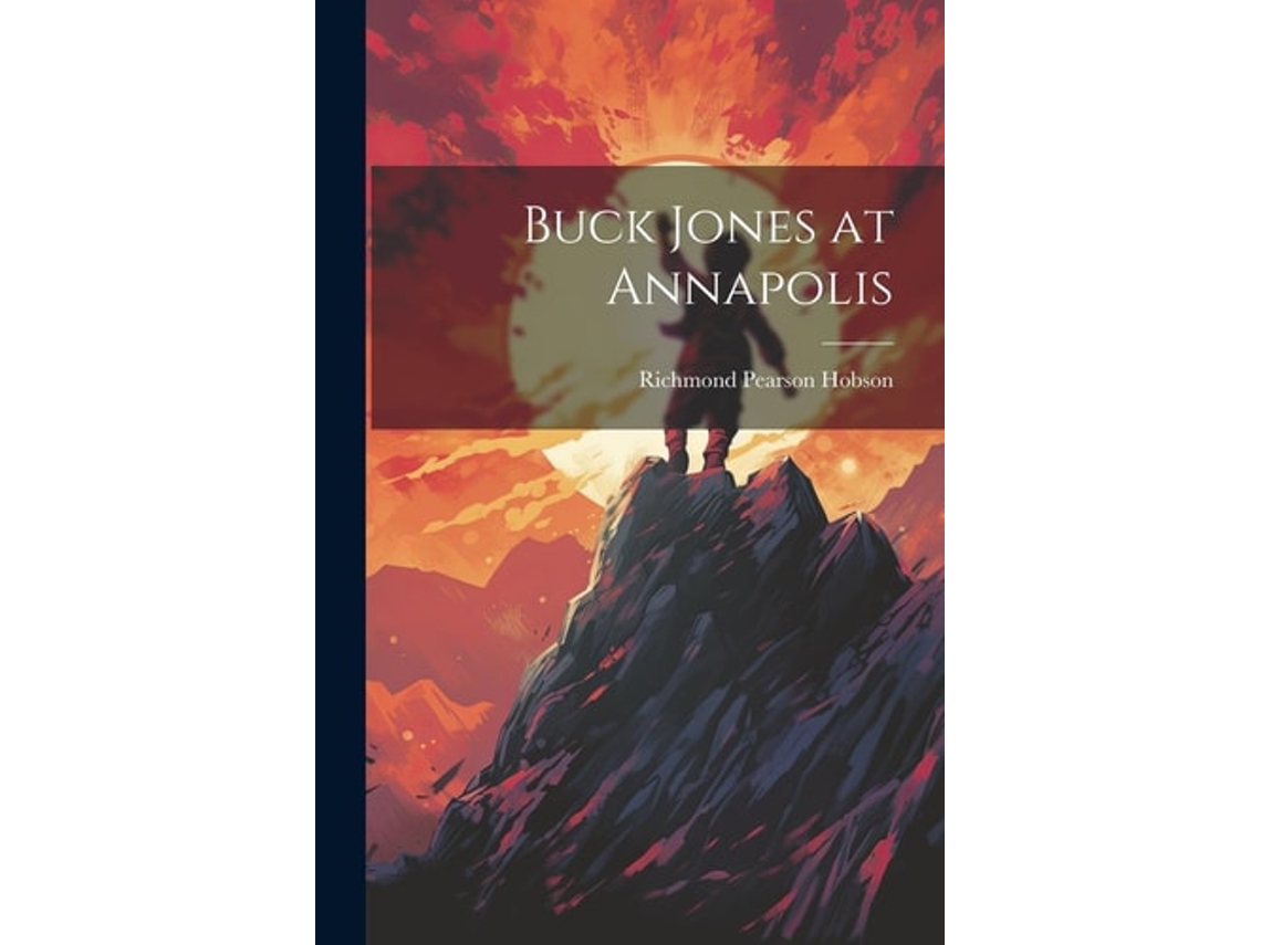 Livro Buck Jones at Annapolis de Richmond Pearson Hobson (Inglês)