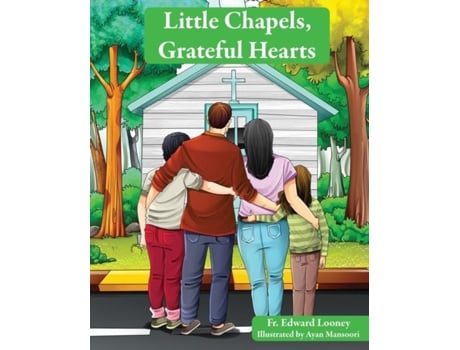 Livro Little Chapels, Grateful Hearts de Edward Looney (Inglês)