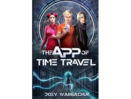 Livro The App of Time Travel de Joey Wargachuk (Inglês)