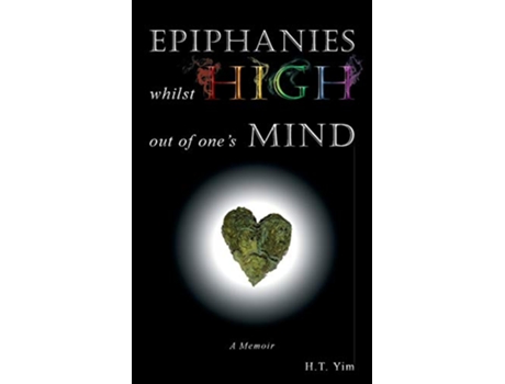 Livro Epiphanies Whilst High Out Of Ones Mind de H T Yim (Inglês)