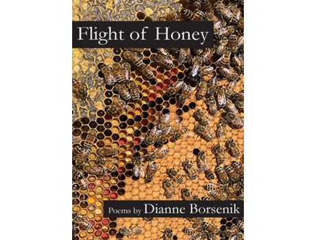 Livro Flight of Honey de Dianne Borsenik (Inglês)