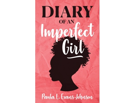 Livro Diary Of An Imperfect Girl De Paula Evans-johnson (inglês)