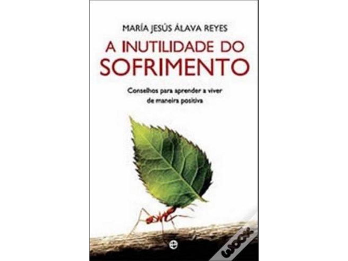 Livro A Inutilidade do Sofrimento de Mª J Alava (Espanhol)