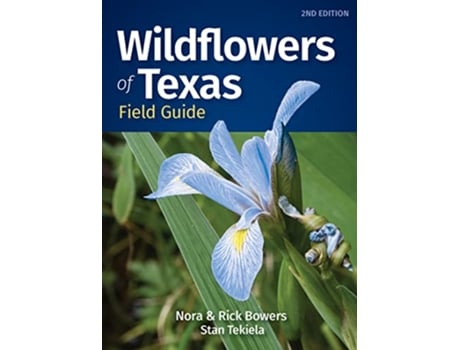 Livro Wildflowers of Texas Field Guide de Nora Bowers, Rick Bowers et al. (Inglês)