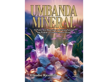 Livro Umbanda Mineral O Poder Dos Minerais E A Relação Fatorial Das Pedras E Cristais Com Os Orixás de CLAUDIO RICOMINI (Português)