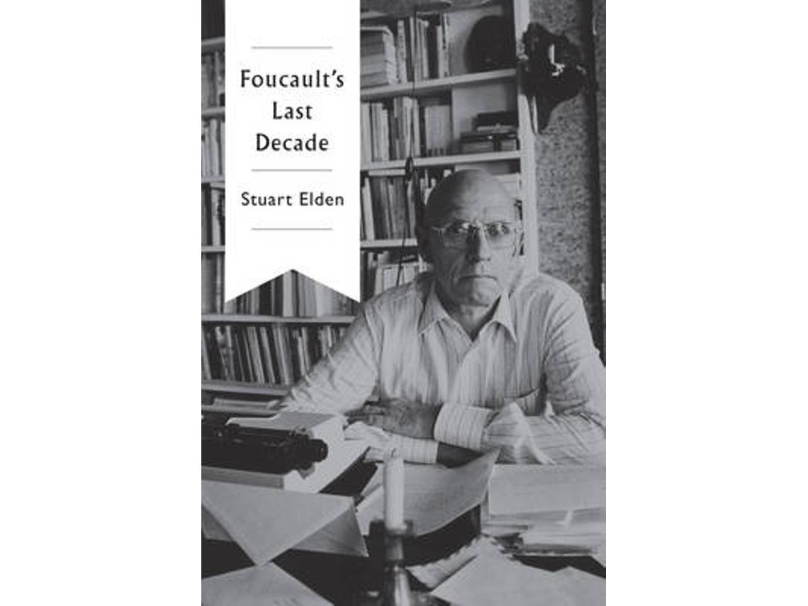 Livro Foucaults Last Decade de Stuart Elden (Inglês)