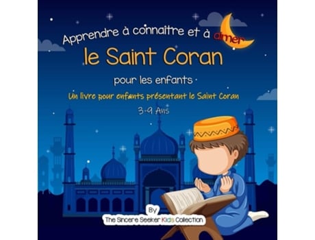 Livro Apprendre A Connaitre Et A Aimer Le Saint Coran De The Sincere Seeker (francês)